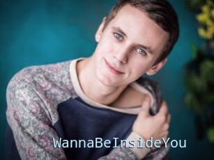 WannaBeInsideYou