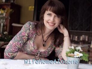 WifeHomeAlooone