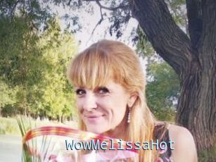WowMelissaHot