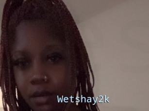Wetshay2k