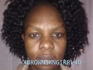 XBROWNSKNGIRRL40