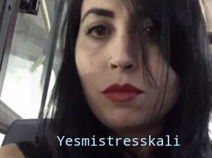 Yesmistresskali