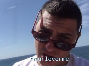 Yourloverme